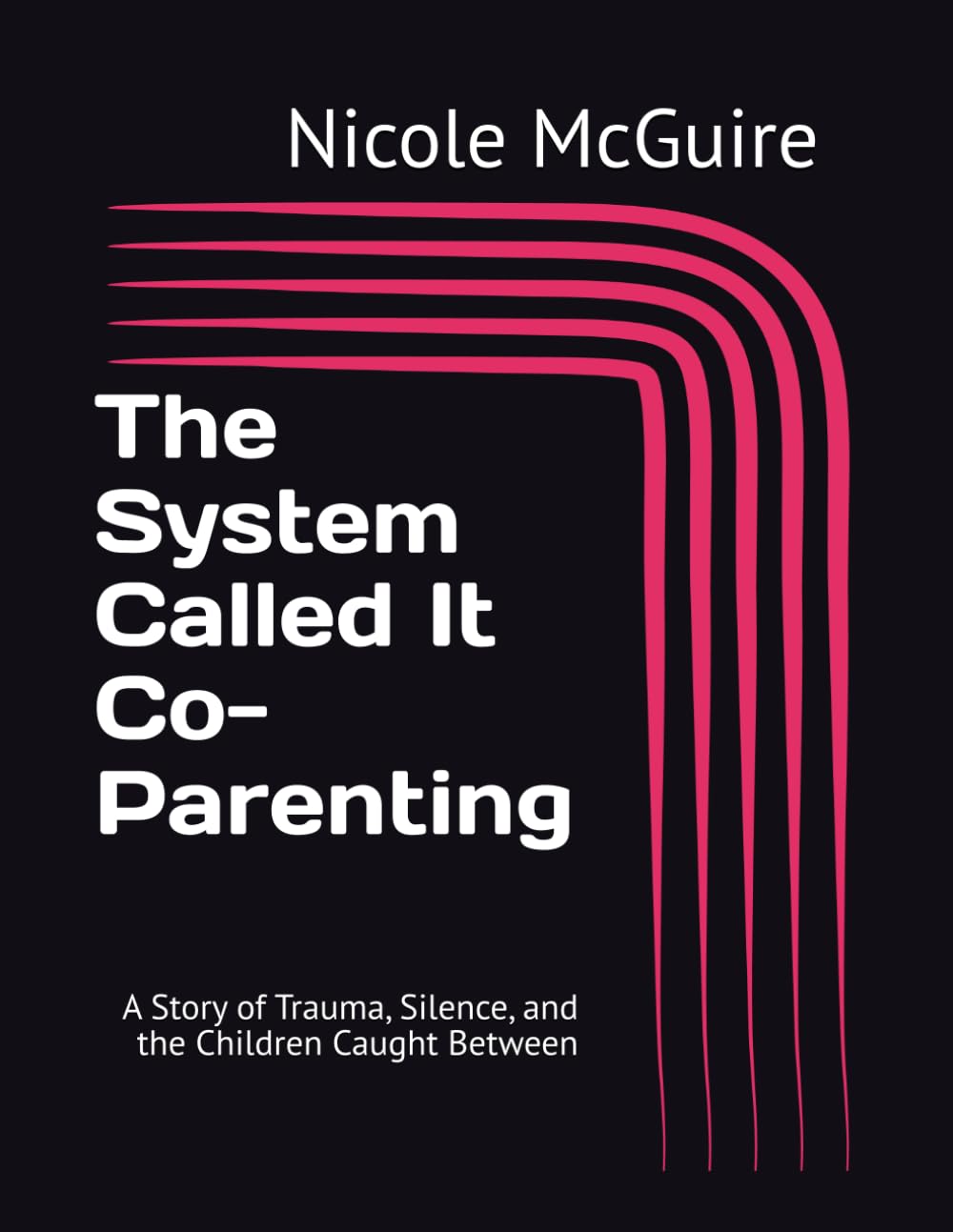 The System Called It Co-Parenting: A Story of Trauma, Silence, and the Children Caught Between