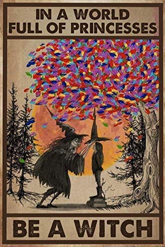 Yumuwind TOCMANE in A World Full of Princesses Be A Witch Halloween Iron Painting Tin Sign Bar Pub Garage Diner Cafe Home Wall Decor Home Decor Art Poster Retro Vintage Metal Tin Sign 8x12 inch