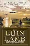  The Lion and the Lamb: The True Holocaust Story of a Powerful Nazi Leader and a Dutch Resistance Worker (English Edition)