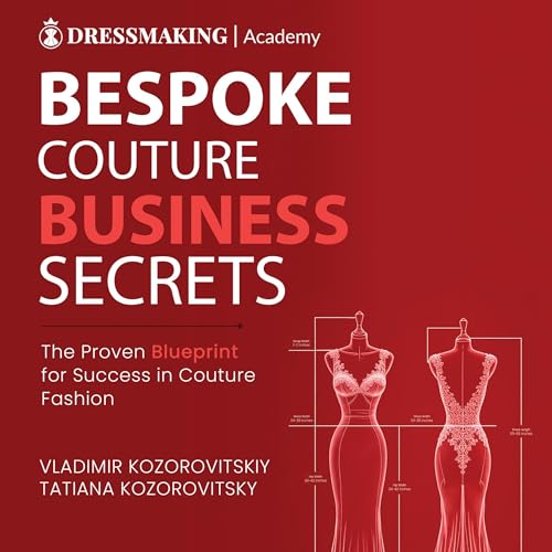 Bespoke Couture Business Secrets (Authored by Vladimir Kozorovitskiy, Tatiana Kozorovitsky) episode artwork