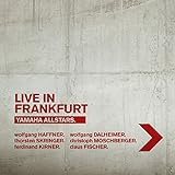  Live in Frankfurt (feat. Wolfgang Haffner, Christoph Moschberger, Thorsten Skringer, Wolfgang Norman Dalheimer, Claus Fischer & Ferdinand Kirner)