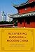 Recovering Buddhism in Modern China (The Sheng Yen Series in Chinese Buddhist Studies)