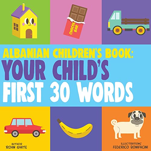 Albanian Children'S Book: Your Child'S First 30 Words