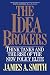 The Idea Brokers: Think Tanks And The Rise Of The New Policy Elite