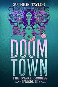 Doom Town: The Snake Goddess Book 3 image