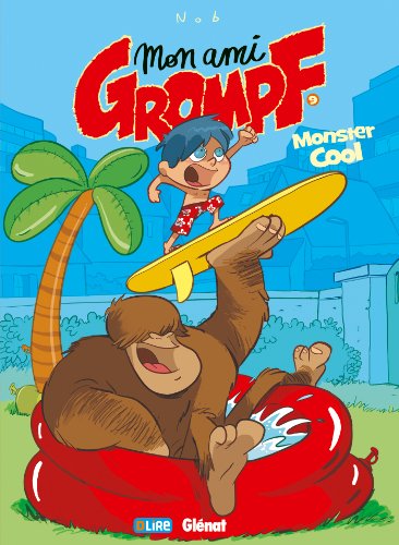 Preisvergleich Produktbild Mon ami Grompf, Tome 9 : Monster cool