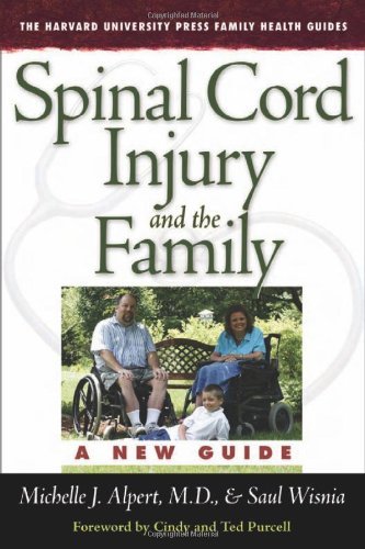 Spinal Cord Injury and the Family: A New Guide (Harvard University Press Family Health Guides) (The Harvard University Press Family Health Guides Book 3)