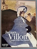 Jacques Villon : master of the color aquatint : a collection of rare works from 1899 to 1912 0991311183 Book Cover