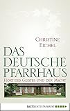  Das deutsche Pfarrhaus: Hort des Geistes und der Macht (Quadriga digital ebook)