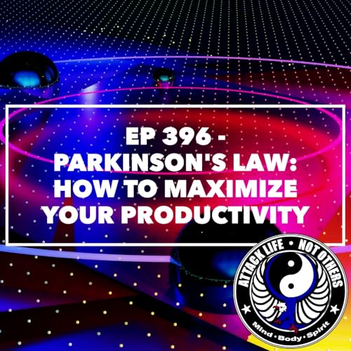 Ep 396 - Parkinson's Law: How to Maximize Your Productivity Podcast Por arte de portada