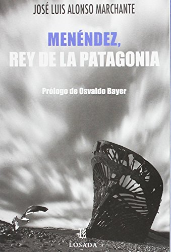 Télécharger Menéndez, rey de la patagonia livre En ligne