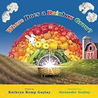 Where Does a Rainbow Grow? 0996532862 Book Cover