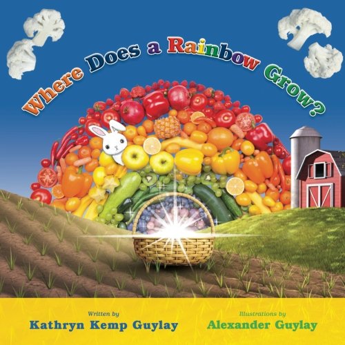 Where Does a Rainbow Grow? (Give It a Go, Eat a Rainbow)