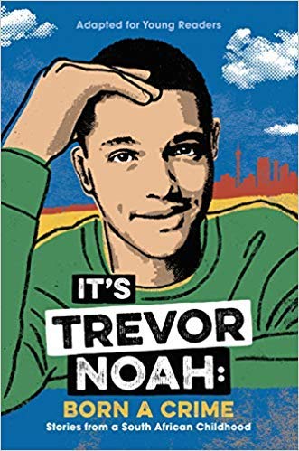 [By Trevor Noah ] It's Trevor Noah: Born a Crime: Stories from a South African Childhood (Adapted for Young Readers) (Hardcover) by Trevor Noah (Author) (Hardcover)