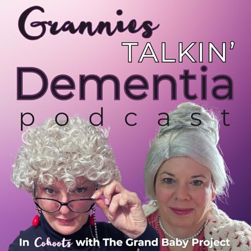Grannies Talkin&rsquo; Dementia cover art