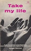 Take My Life 0851103359 Book Cover