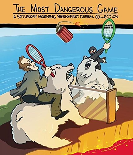 The Most Dangerous Game: A Saturday Morning Breakfast Cereal Collection The Most Dangerous Game: A Saturday Morning Breakfast Cereal Collection