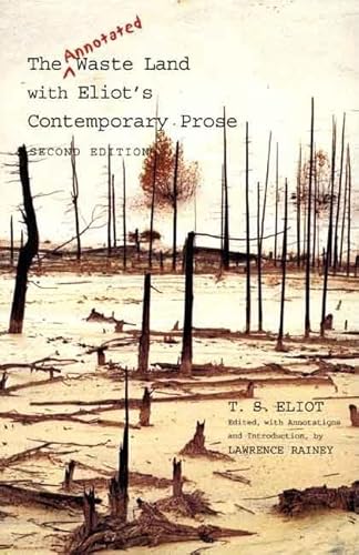 The Annotated Waste Land with Eliot’s Contemporary Prose