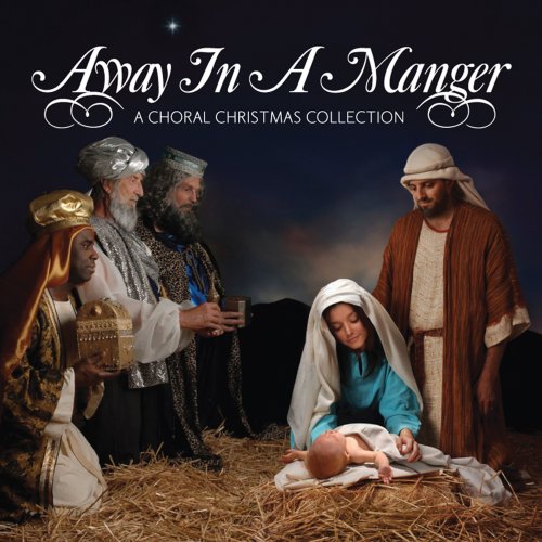 Away in a Manger: A Choral Christmas Collection [Audio CD]