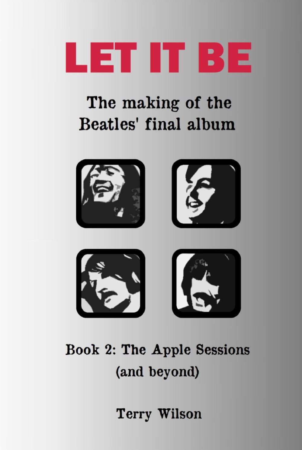 Let It Be - The Making Of The Beatles' Final Album: Book 2: The Apple Sessions (and beyond)