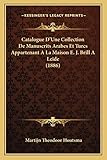 brill leiden address  Catalogue D\'Une Collection de Manuscrits Arabes Et Turcs Appartenant a la Maison E. J. Brill a Leide (1886)
