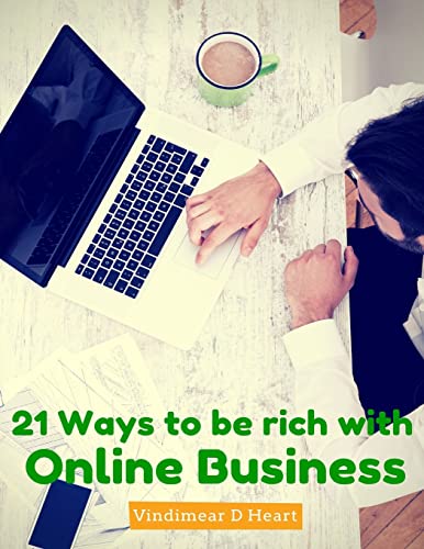 Online Business: 21 Ways to be rich with Online Business (How to Get Rich, Kindle marketing, Online Marketing For Beginners, Email marketing, Money machine, Monetize a blog, Clickbank)