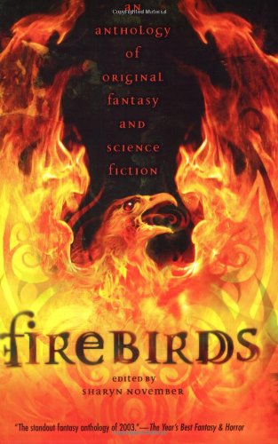 Firebirds: An Anthology of Original Fantasy and Science Fiction