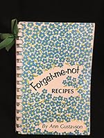Forget-Me-Not Recipes B000R93PUQ Book Cover