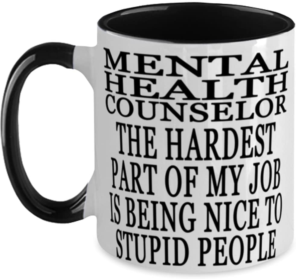 Mental health counselor Hardest Part Of My Job Is Being Nice To Stupid People Special Two Tone Black and White 12oz Coffee Mug for Mental health counselor