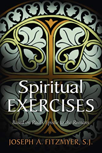 Spiritual Exercises Based On Paul'S Epistle To The Romans