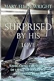 Surprised by His Love: Navigating the Storms of Life and Marriage with God's Love