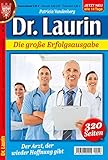  Dr. Laurin Die große Erfolgsausgabe Nr. 26, 5 x KELTER Arzt-Romane in einem Band/Sammelband, 320 Seiten