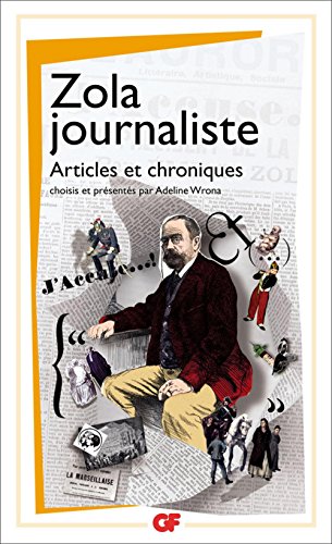 Zola Journaliste Articles Et Chroniques Ebook Zola Emile Wrona Adeline Amazon Fr