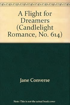 Paperback A Flight for Dreamers (Candlelight Romance, No. 614) Book