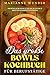 Das große Bowls Kochbuch für Berufstätige: 100 köstliche Bowls, die Sie in unter 15 Minuten zubereiten können! (Bowls für morgens, mittags & abends)