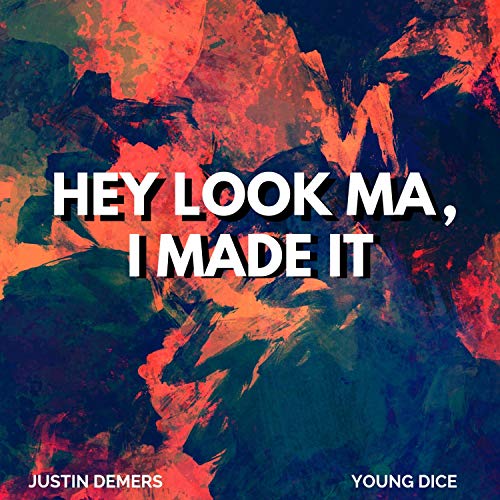 Amazon MusicでYoung Dice &amp; Justin DemersのHey Look Ma, I Made Itを再生する