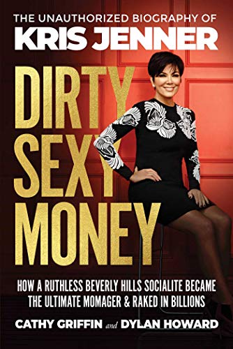 Dirty Sexy Money: The Unauthorized Biography of Kris Jenner (Front Page Detectives)