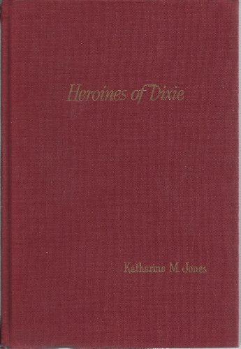 Heroines of Dixie: Confederate Women Tell Their... [Unknown] B000GKRI9U Book Cover