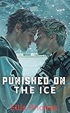Punished On The Ice: Un Enemies to Lovers MM Hockey Romance...