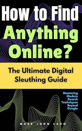 How to Find Anything Online? - Alternative Search Engines and Deep Web Research: The Ultimate Digital Sleuthing Guide