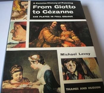 Concise History of Painting from Giotto to Cezanne by Michael Levey (1962-08-01)