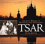 Tsar: The Lost World of Nicholas and Alexandra