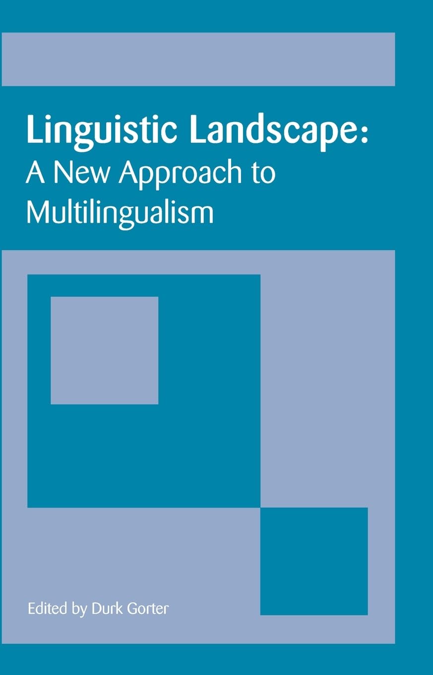Linguistic Landscape: A New Approach to Multilingualism