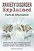 Anxiety Disorder Explained: Anxiety Disorder Types, Diagnosis, Symptoms, Treatment, Causes, Neurocognitive Disorders, Prognosis, Research, History, Myths, and More! Facts & Information
