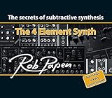 The 4 Element Synth: The Secrets of Subtractive Synthesis