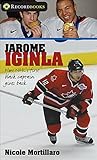 Jarome Iginla: How the NHL's first black captain gives back (Lorimer Recordbooks)