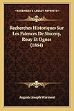 sinceny disparition  Recherches Historiques Sur Les Faiences De Sinceny, Rouy Et Ognes (1864)