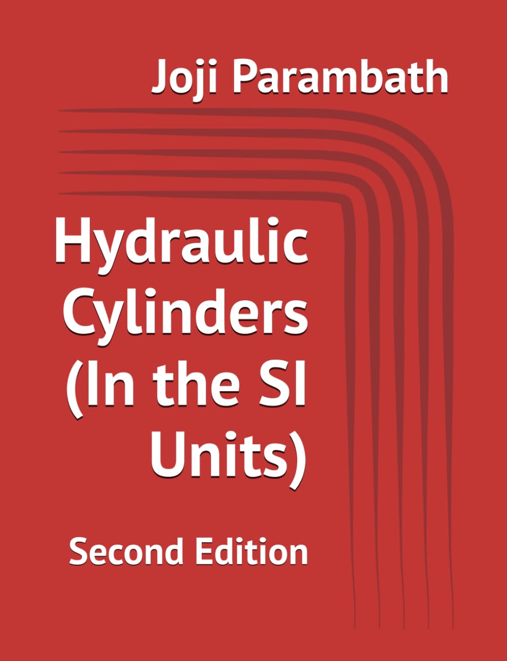 Hydraulic Cylinders (In the SI Units) (Industrial Hydraulic Book Series (in the SI Units))