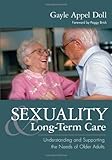 Sexuality and Long-Term Care by Doll M.S. Ph.D., Gayle (2011) Paperback