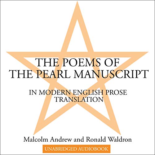 The Poems of the Pearl Manuscript in Modern English Prose Translation -- Malcolm Andrew, Ronald Waldron